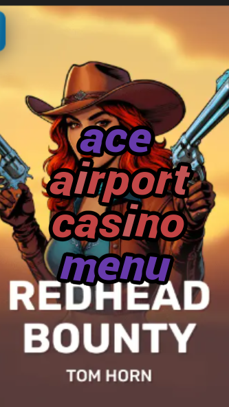 ace airport casino menu-w4cy2mdjlx2bf.com